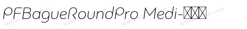 PFBagueRoundPro Medi字体转换